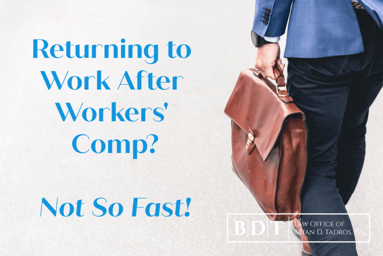 Returning to work after workers' comp? Not so fast!